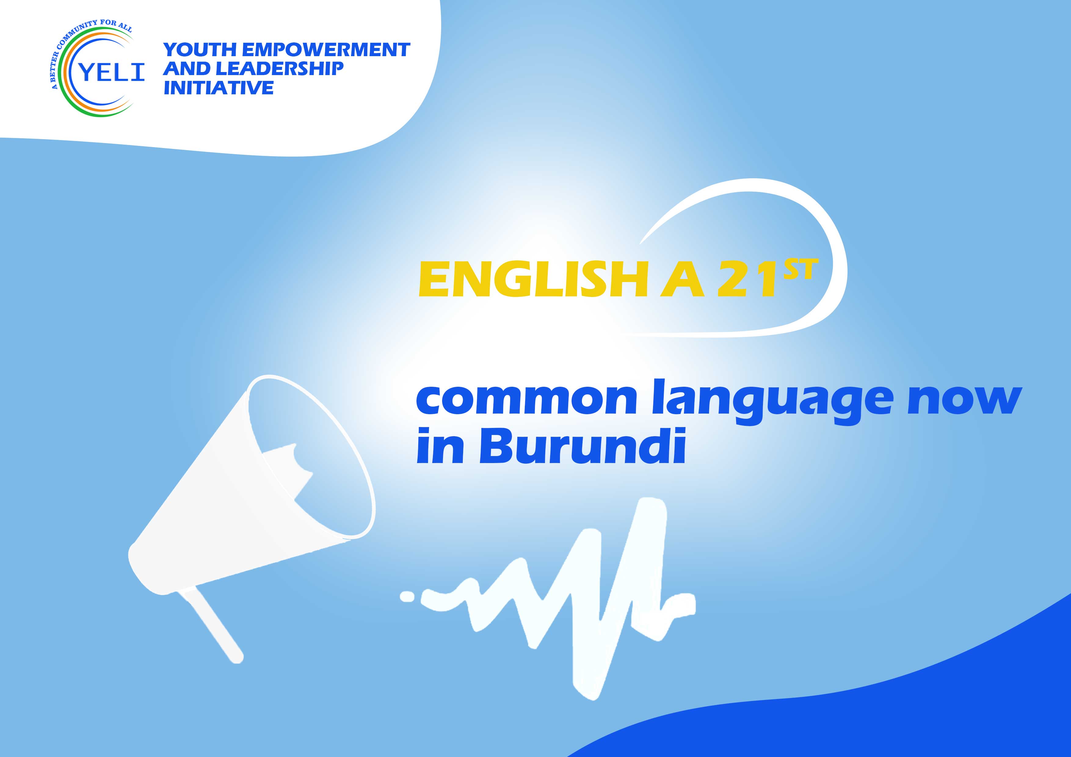 English a 21st global common language now in Burundi , yeli bujumubura, burundi